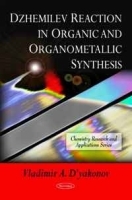 Dzhemilev Reaction in Organic and Organometallic Synthesis (Chemistry Research and Applications) артикул 11536b.