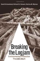 Breaking the Logjam: Environmental Protection That Will Work артикул 11545b.