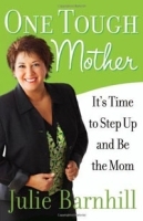 One Tough Mother: Its Time to Step Up and Be the Mom артикул 11753b.